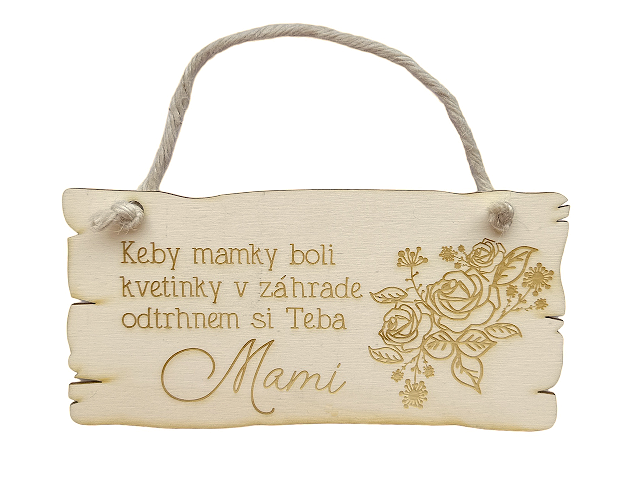 Dýhový dřevěný výřez 20cm - závěsná gravírovaná destička - Kdyby mamky byly květinky